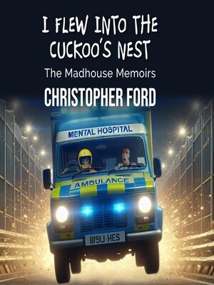 cover image of I Flew Into the Cuckoo's Nest